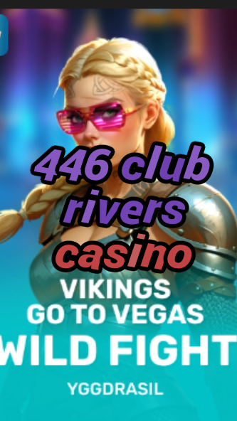 446 club rivers casino-fqqjrm9vrme7zzjgfjql.com